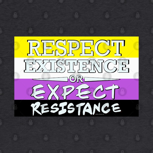 Respect Exsistence or Expect Resistance, Nonbinary Pride Flag by aadventures